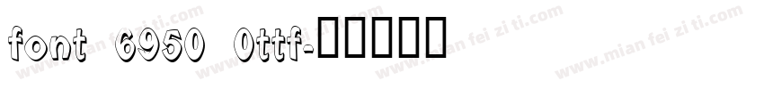 font 6950 0ttf字体转换